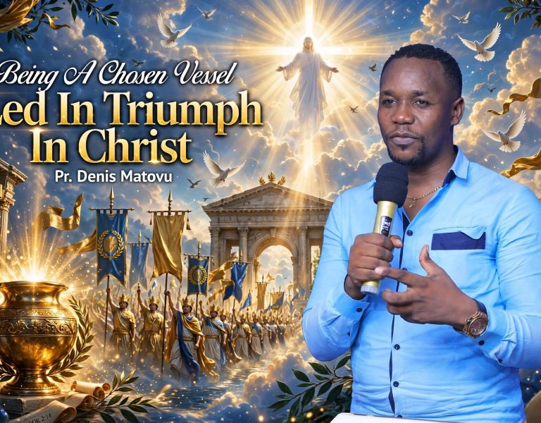 Being A Chosen Vessel Led In Triumph In Christ