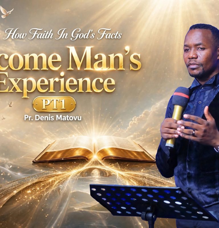 How Faith In God’s Facts Become Man’s Experience PT1