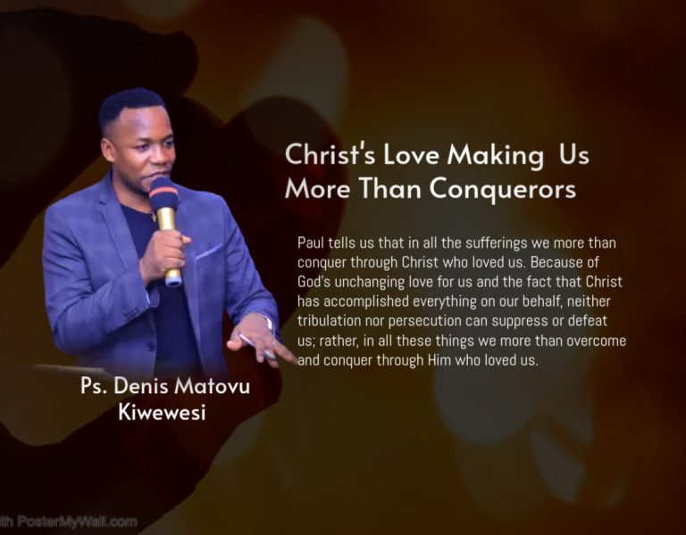 Christ’s Love Making  Us More Than Conquerors