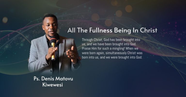 All The Fullness Being In Christ