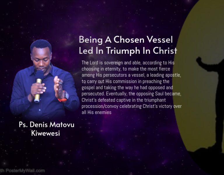 Being A Chosen Vessel Led In Triumph In Christ