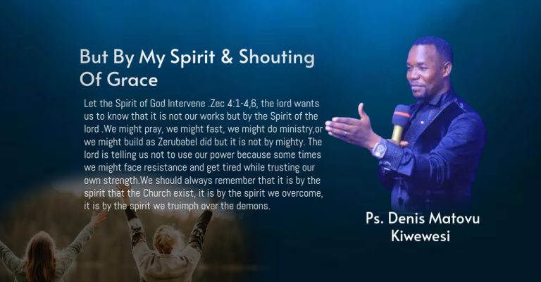 But By My Spirit & Shouting Of Grace