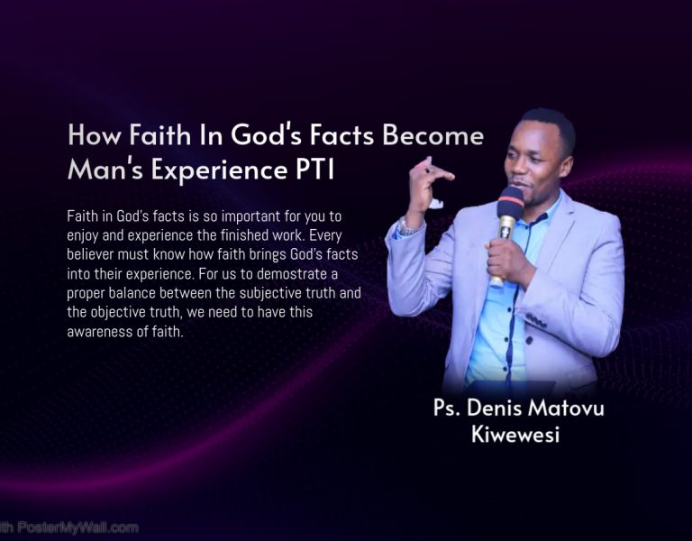 How Faith In God’s Facts Become Man’s Experience PT1