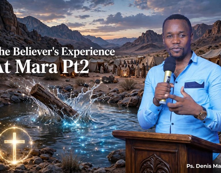The Believer’s Experience at Mara Pt2
