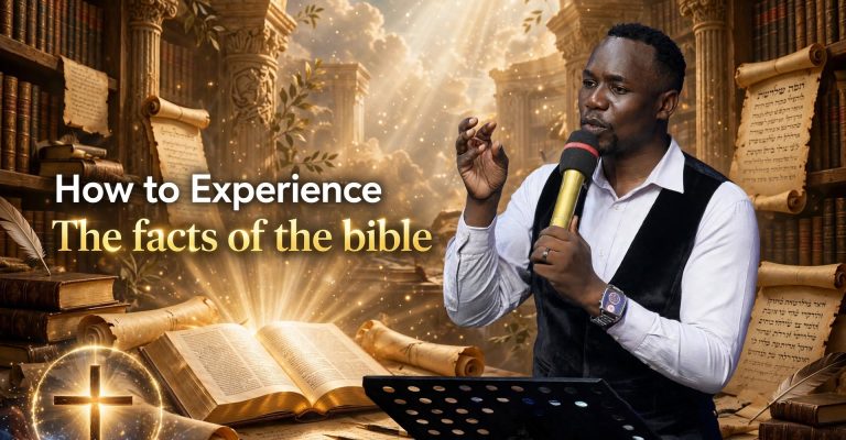 How to Experience The facts of the bible