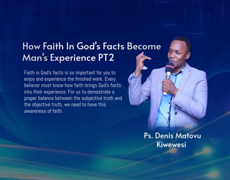How Faith In God’s Facts Become Man’s Experience PT2