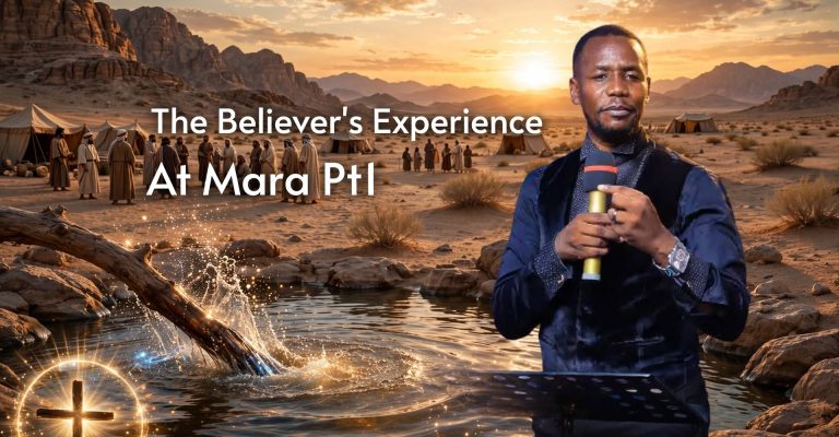 The Believer’s Experience At Mara pt1