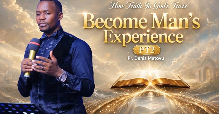 How Faith In God’s Facts Become Man’s Experience PT2