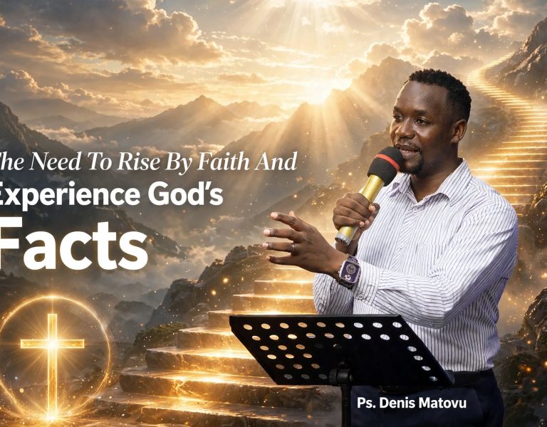 The Need To Rise By Faith And Experience God’s Facts