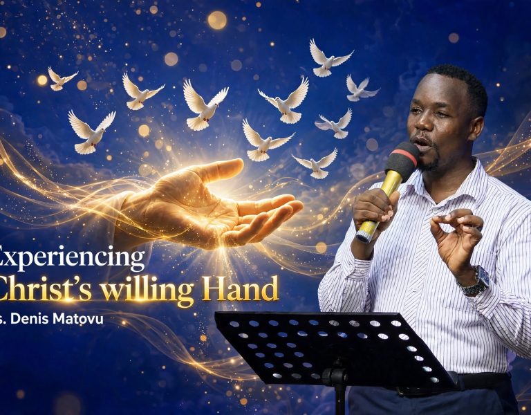 Experiencing Christ’s willing Hand By Pastor Denis Matovu