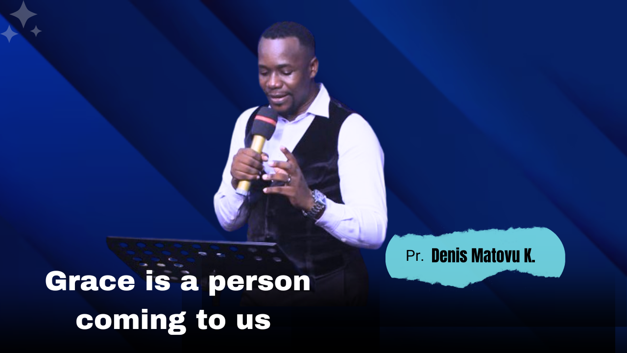 Grace is a Person coming to us.